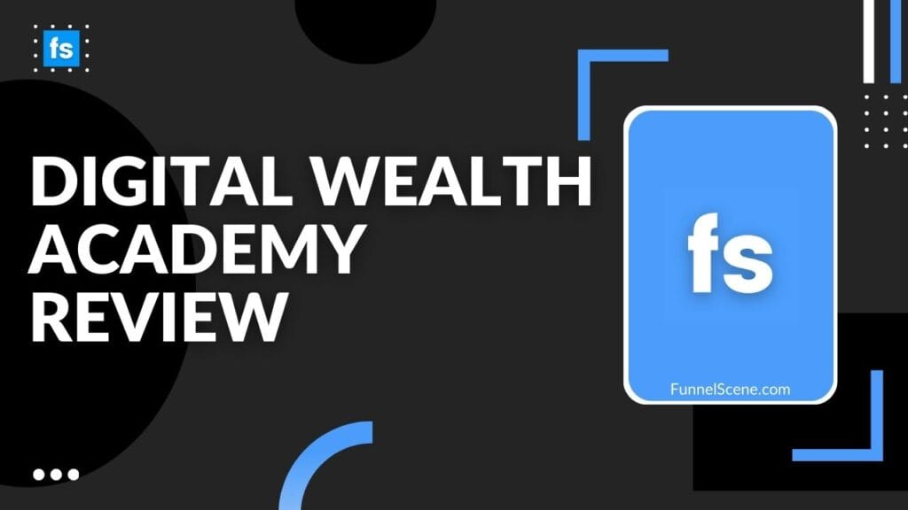 Digital Wealth Academy Review